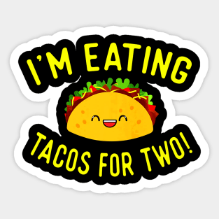 Pregnant Mom Mother Announce Gift Im Eating Tacos for Baby Sticker